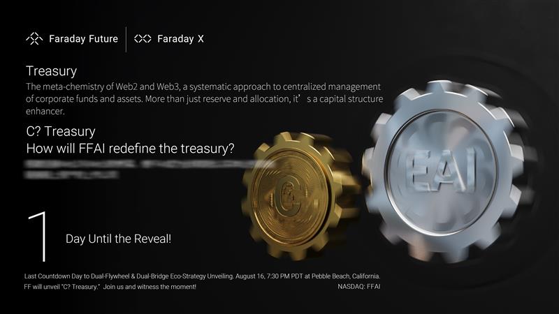 Faraday Future Reminds the Public That it Will Announce a Major Strategy Upgrade With its Dual-Flywheel & Dual-Bridge Eco Strategy on August 16th, at Pebble Beach